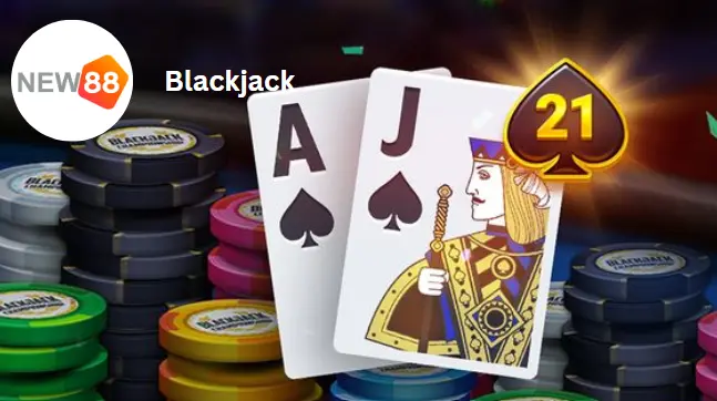 Hướng dẫn chơi Blackjack đơn giản tại New88 